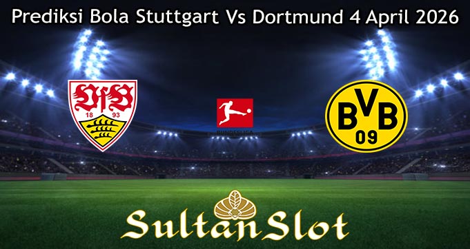 Prediksi Bola Stuttgart Vs Dortmund 4 April 2026