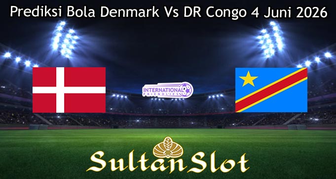 Prediksi Bola Denmark Vs DR Congo 4 Juni 2026