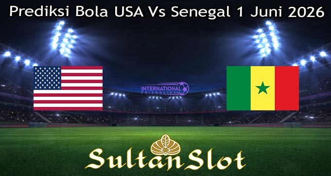 Prediksi Bola USA Vs Senegal 1 Juni 2026